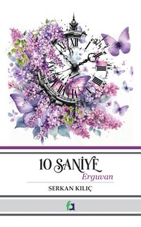 10 Saniye & Erguvan