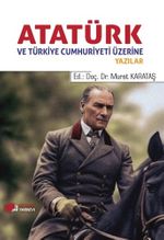 Atatürk ve Türkiye Cumhuriyeti Üzerine Yazılar