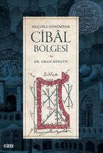 Selçuklu Döneminde Cibal Bölgesi