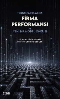 Teknoparklarda Firma Performansı ve Yeni Bir Model Önerisi