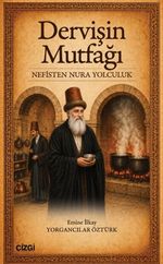 Dervişin Mutfağı & Nefisten Nura Yolculuk
