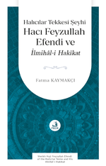Halıcılar Tekkesi Şeyhi Hacı Feyzullah Efendi ve İlmihal-i Hakikat