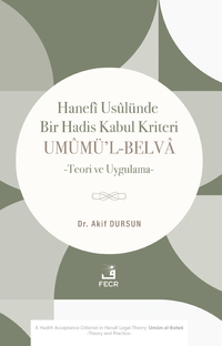 Hanefi Usûlünde Bir Hadis Kabul Kriteri: Umûmü'l-Belva