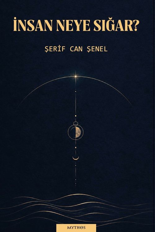 İnsan Neye Sığar?