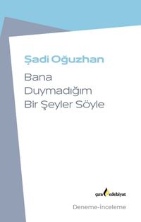 Bana Duymadığım Bir Şeyler Söyle