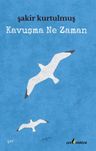 Kavuşma Ne Zaman