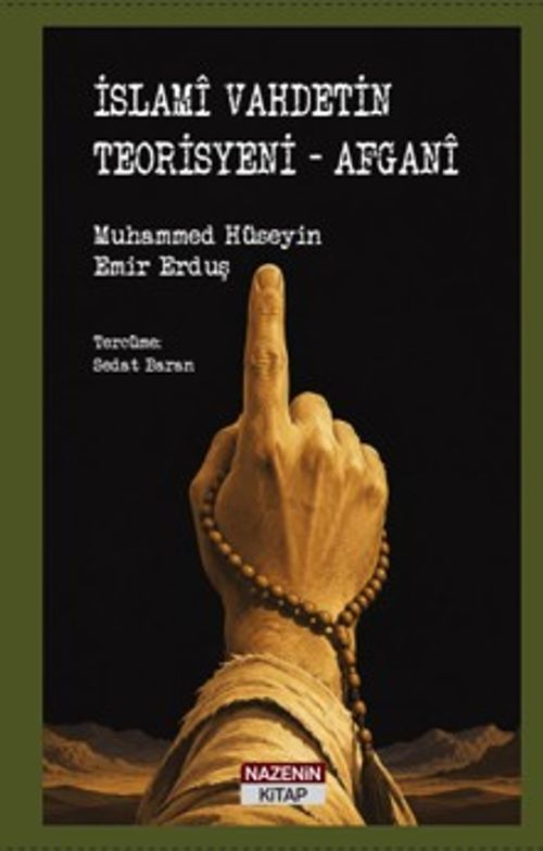 İslamî Vahdetinin Teorisyeni - Afganî