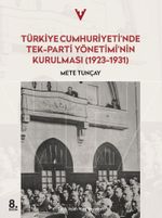 Türkiye Cumhuriyeti'nde Tek Parti Yönetimi'nin Yeniden Kurulması (1923-1931)