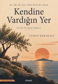 Kendine Vardığın Yer