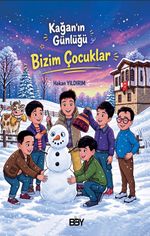 Kağanın Günlüğü Bizim Çocuklar
