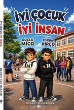 İyi Çocuk İyi İnsan  Güçlü Miço Zorba Hırço