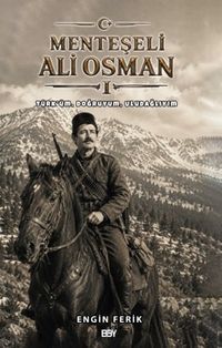 Menteşeli Ali Osman & Türk'üm, Doğruyum, Uludağlıyım