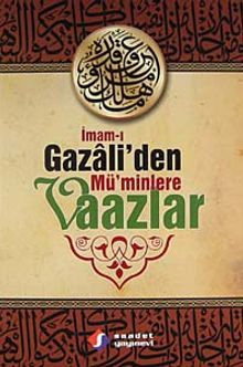 İmam-ı Gazali'den Mü'minlere Vaazlar