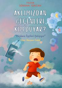 Aklımızdan Geçenleri Kim Duyar?
