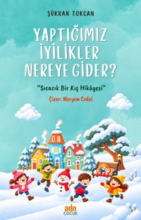 Yaptığımız İyilikler Nereye Gider?
