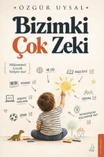 Bizimki Çok Zeki & Mükemmel Çocuk Yetiştir-me