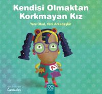 Kendisi Olmaktan Korkmayan Kız / Yeni Okul, Yeni Arkadaşlar