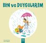 Ben ve Duygularım
