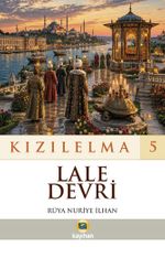 Kızılelma 5 / Lale Devri