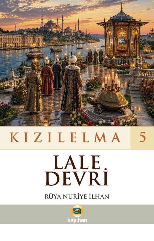 Kızılelma 5 / Lale Devri