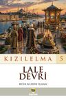 Kızılelma 5 / Lale Devri