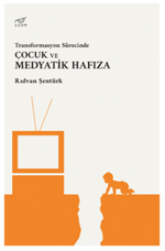 Transformasyon Sürecinde Çocuk ve Medyatik Hafıza
