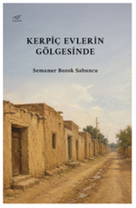 Kerpiç Evlerin Gölgesinde