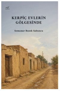 Kerpiç Evlerin Gölgesinde