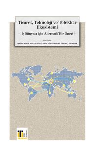 Ticaret, Teknoloji ve Tefekkür Ekosistemi & İş Dünyası için Alternatif Bir Öneri