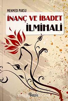 İnanç ve İbadet İlmihali - Mehmed Paksu