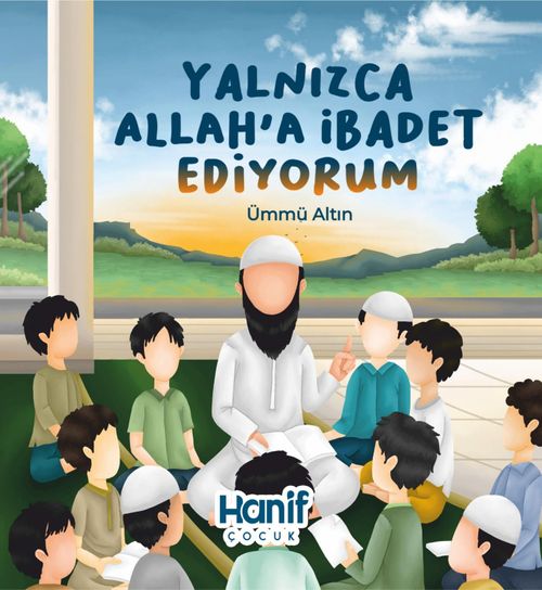Yalnızca Allah'a İbadet Ediyorum