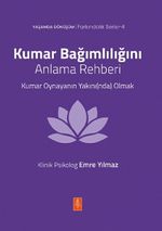 Kumar Bağımlılığını Anlama Rehberi & Kumar Oynayanın Yakını(nda) Olmak