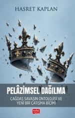 Pelazimsel Dağılma & Çağdaş Savaşın Ontolojisi ve Yeni Bir Çatışma Biçimi