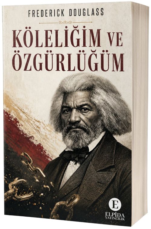 Köleliğim ve Özgürlüğüm