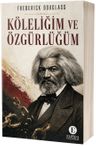 Köleliğim ve Özgürlüğüm