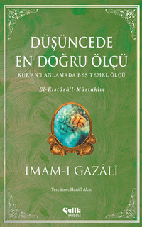 Düşüncede En Doğru Ölçü & El-Kıstasül Müstakim