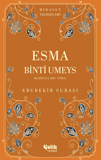 Esma Binti Umeys (Radıyallahu Anha) / Hidayet Yıldızları