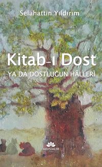 Kitab-I Dost ya da Dostluğun Halleri