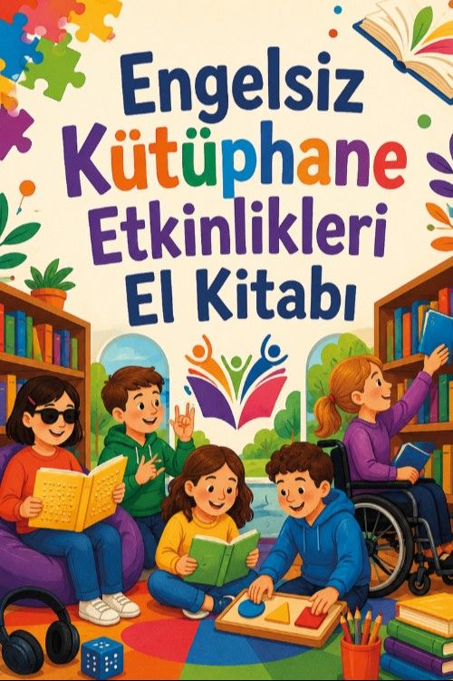 Engelsiz Kütüphane Etkinlikleri El Kitabı