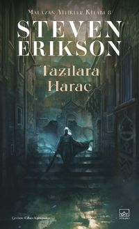 Tazılara Haraç / Malazan Yitikler Kitabı 8