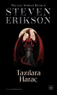 Tazılara Haraç / Malazan Yitikler Kitabı 8 (Ciltli)