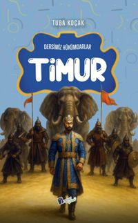 Timur / Dersimiz Hükümdarlar