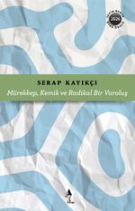 Mürekkep, Kemik ve Radikal Bir Varoluş
