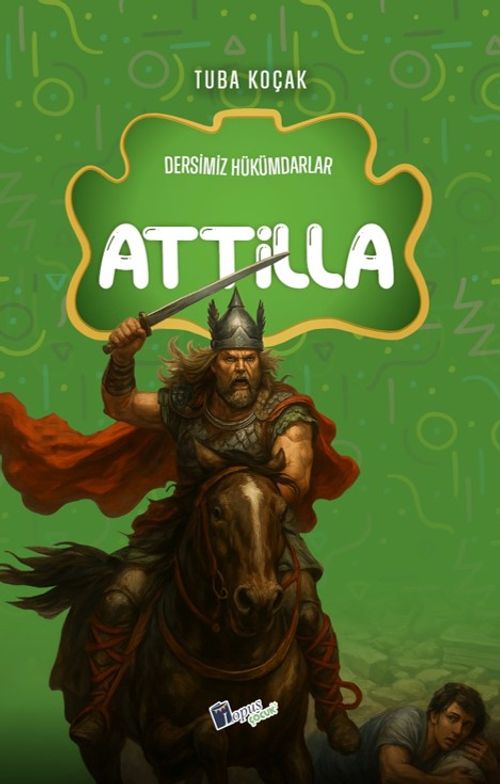 Attila / Dersimiz Hükümdarlar