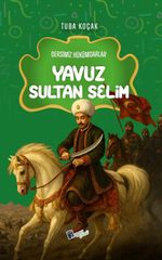 Yavuz Sultan Selim / Dersimiz Hükümdarlar