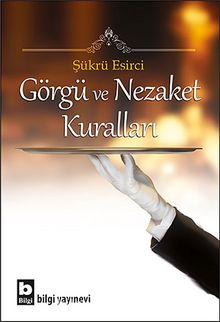 Görgü ve Nezaket Kuralları - Şükrü Esirci
