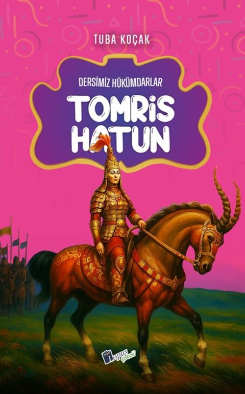 Tomris Hatun / Dersimiz Hükümdarlar