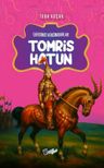 Tomris Hatun / Dersimiz Hükümdarlar