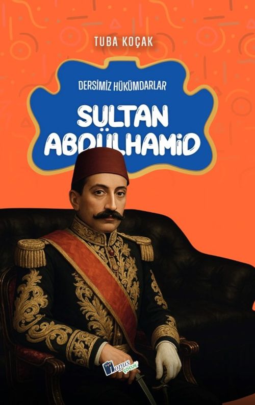 Sultan Abdülhamid / Dersimiz Hükümdarlar