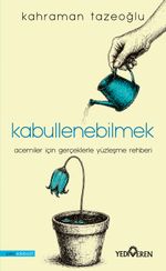 Kabullenebilmek